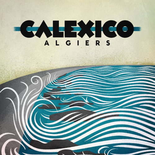 CALEXICO - ALGIERSCALEXICO - ALGIERS.jpg